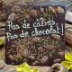 Plaque en mendiant "Pas de câlins pas de chocolat"